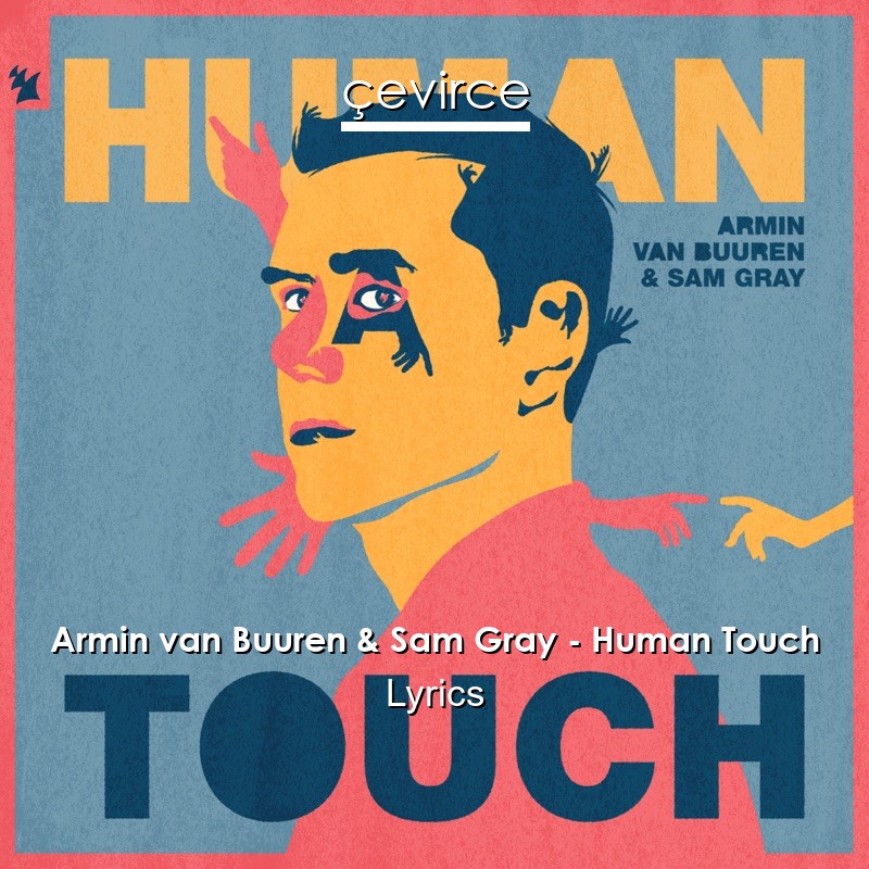 Armin van Buuren & Sam Gray – Human Touch Lyrics