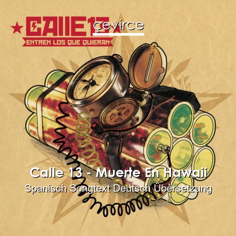 Calle 13 – Muerte En Hawaii Spanisch Songtext Deutsch Übersetzung