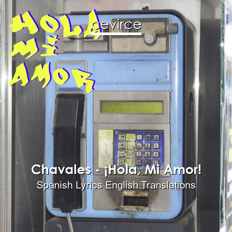 Chavales – ¡Hola, Mi Amor! Spanish Lyrics English Translations