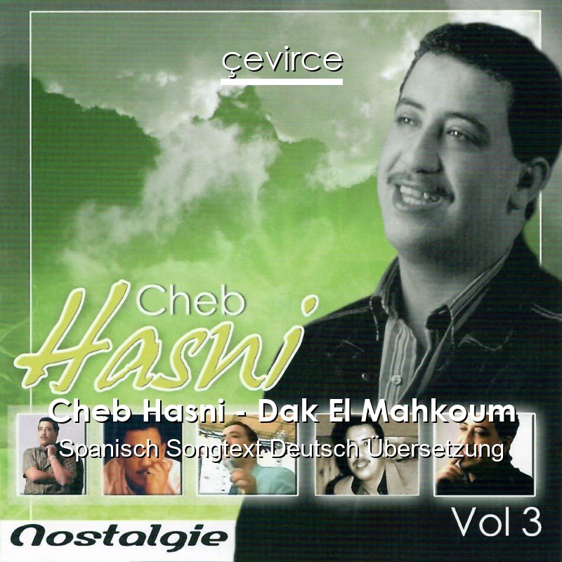 Cheb Hasni – Dak El Mahkoum Spanisch Songtext Deutsch Übersetzung