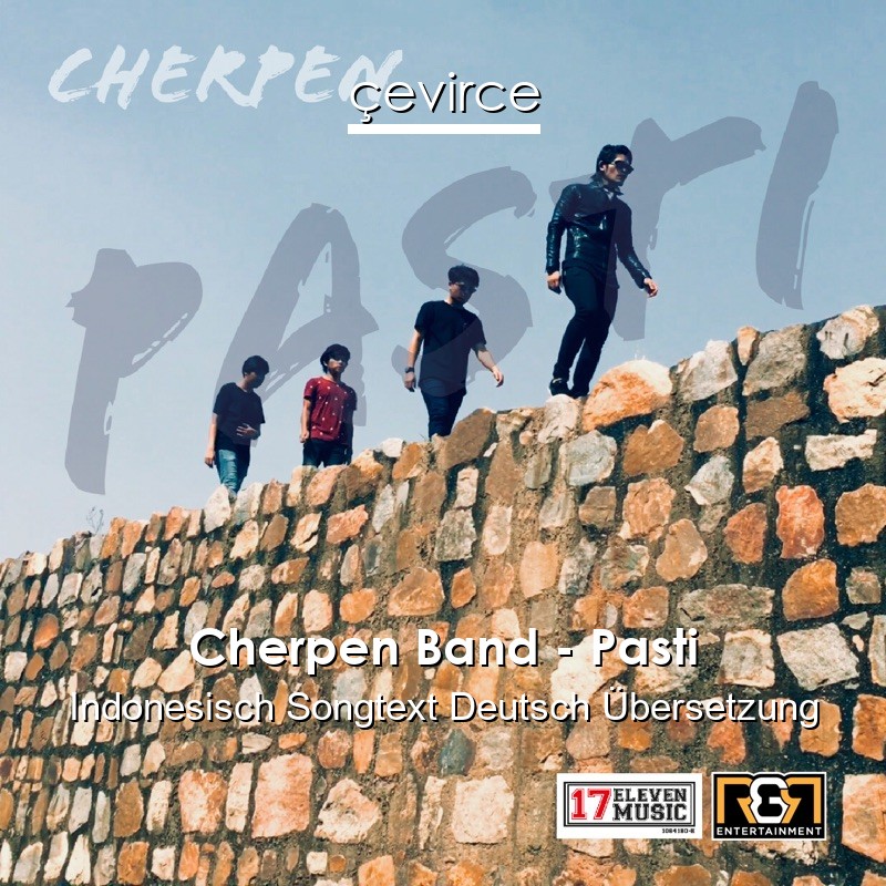 Cherpen Band – Pasti Indonesisch Songtext Deutsch Übersetzung