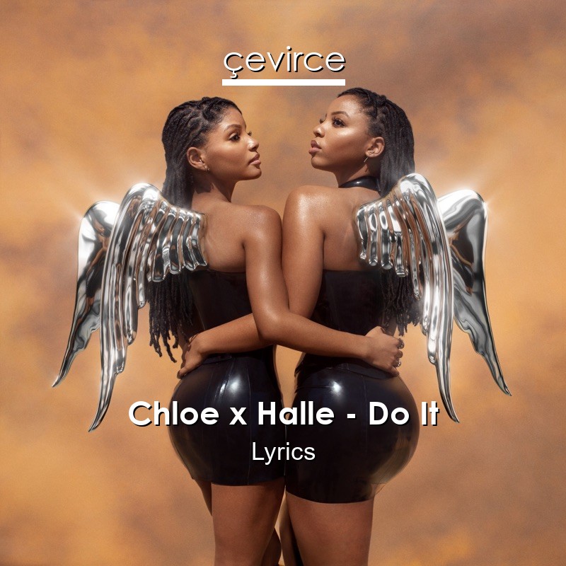 Chloe x Halle – Do It Lyrics