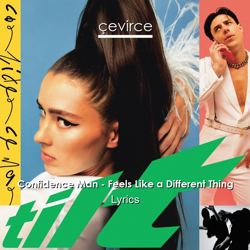 Confidence Man – Feels Like a Different Thing Lyrics
