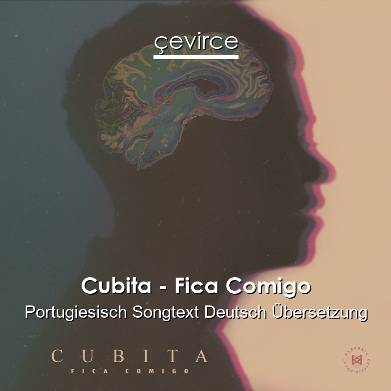 Cubita – Fica Comigo Portugiesisch Songtext Deutsch Übersetzung