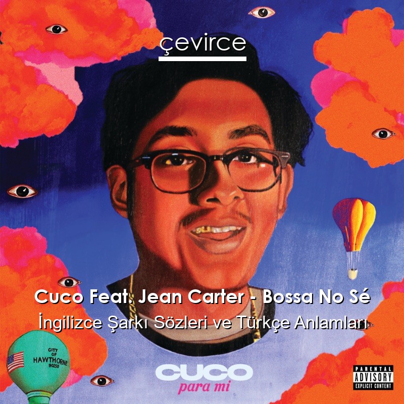 Cuco Feat. Jean Carter – Bossa No Sé İngilizce Şarkı Sözleri Türkçe Anlamları