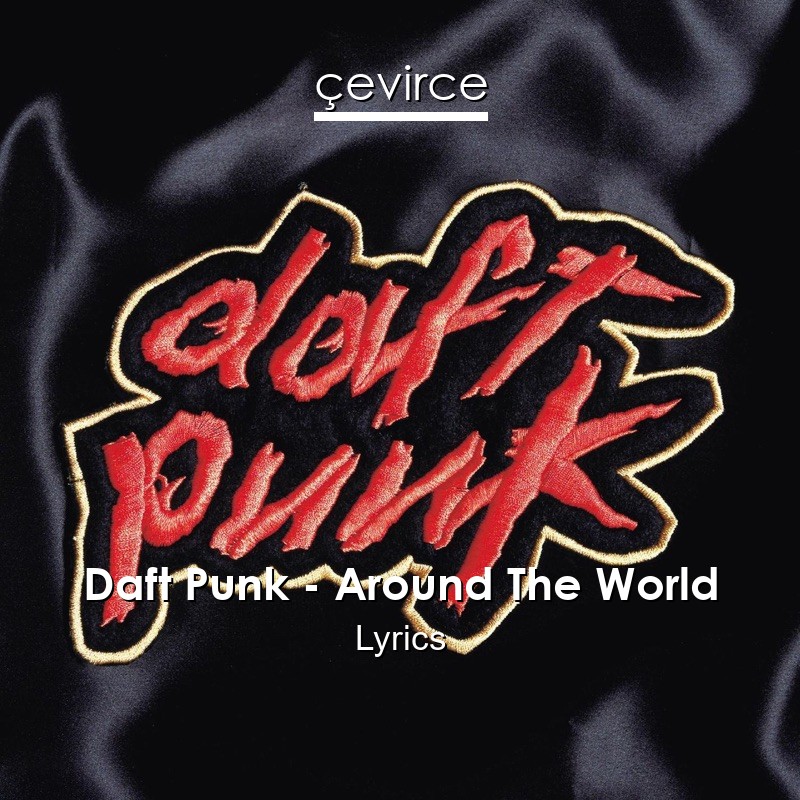 Daft Punk – Around The World Lyrics