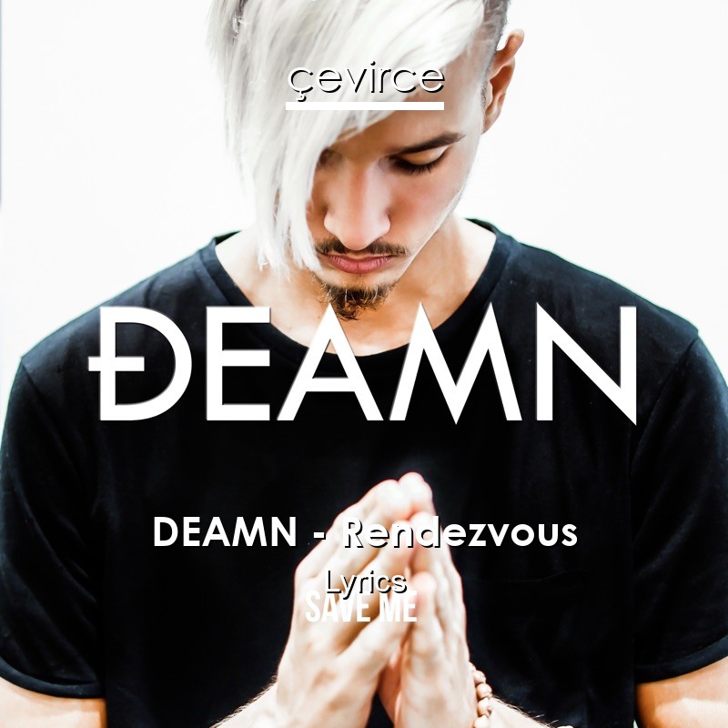 DEAMN – Rendezvous Lyrics