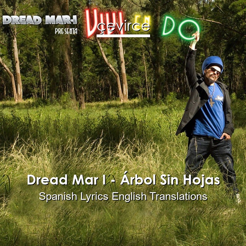 Dread Mar I – Árbol Sin Hojas Spanish Lyrics English Translations