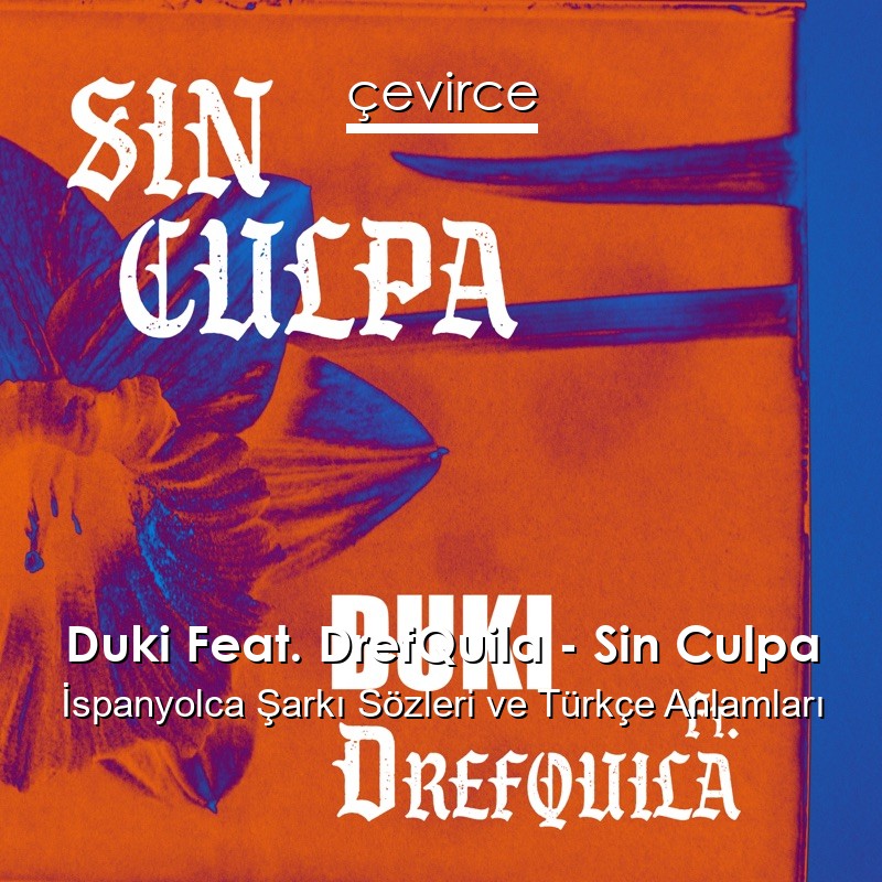 Duki Feat. DrefQuila – Sin Culpa İspanyolca Şarkı Sözleri Türkçe Anlamları