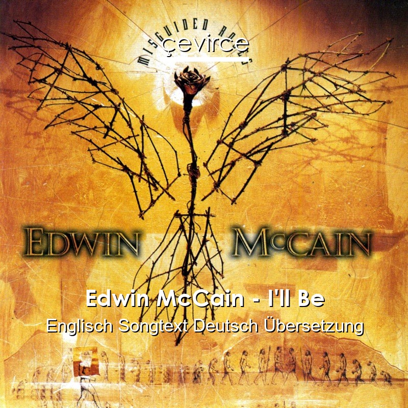 Edwin McCain – I’ll Be Englisch Songtext Deutsch Übersetzung