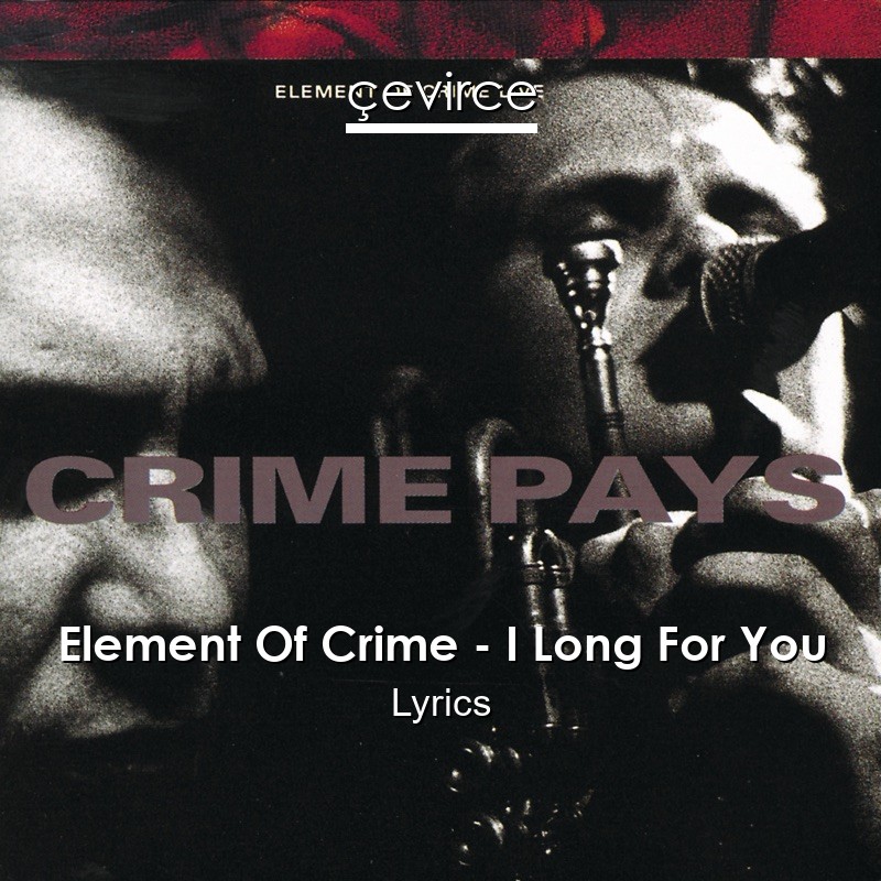 Element Of Crime – I Long For You Lyrics