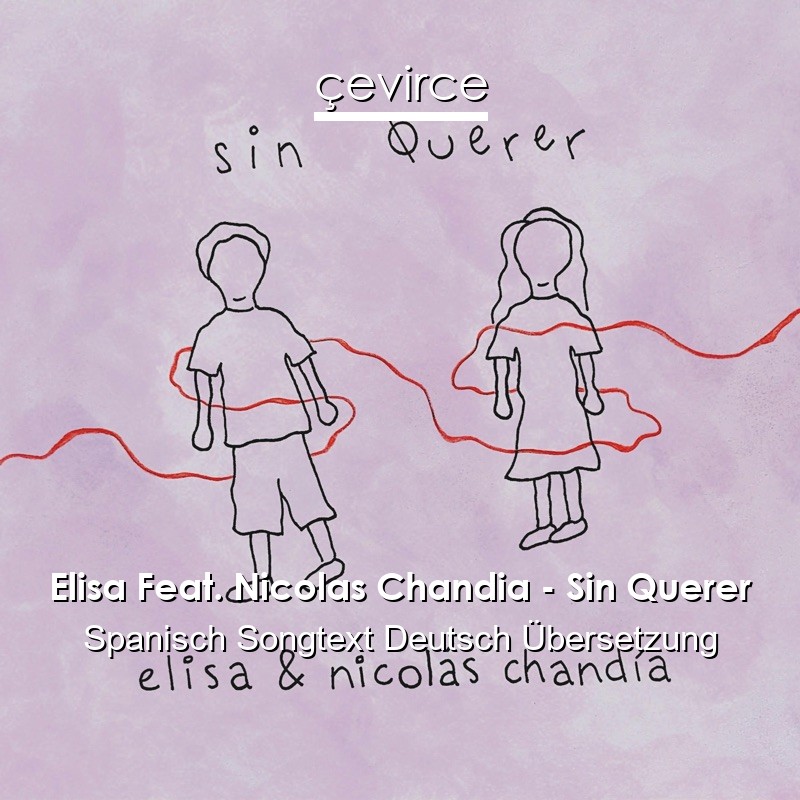 Elisa Feat. Nicolas Chandia – Sin Querer Spanisch Songtext Deutsch Übersetzung