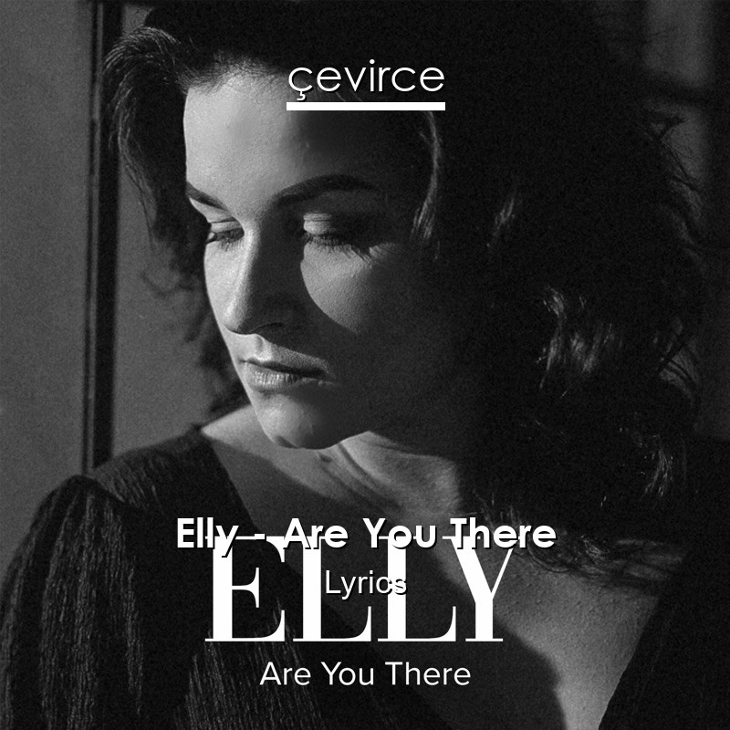 Elly – Are You There Lyrics