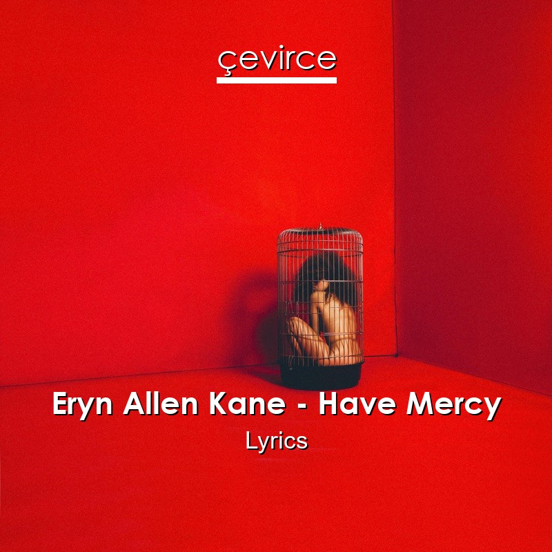 Eryn Allen Kane – Have Mercy Lyrics