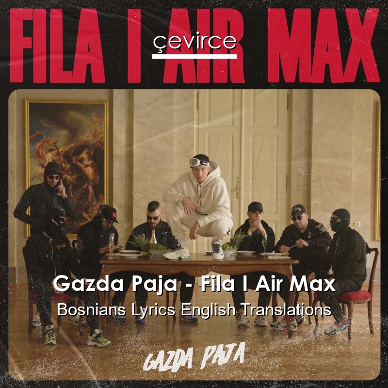 Gazda Paja – Fila I Air Max Bosnians Lyrics English Translations