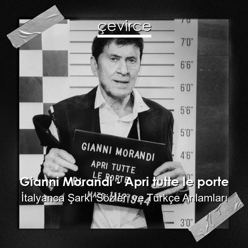 Gianni Morandi – Apri tutte le porte İtalyanca Şarkı Sözleri Türkçe Anlamları