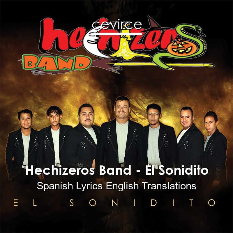 Hechizeros Band – El Sonidito Spanish Lyrics English Translations