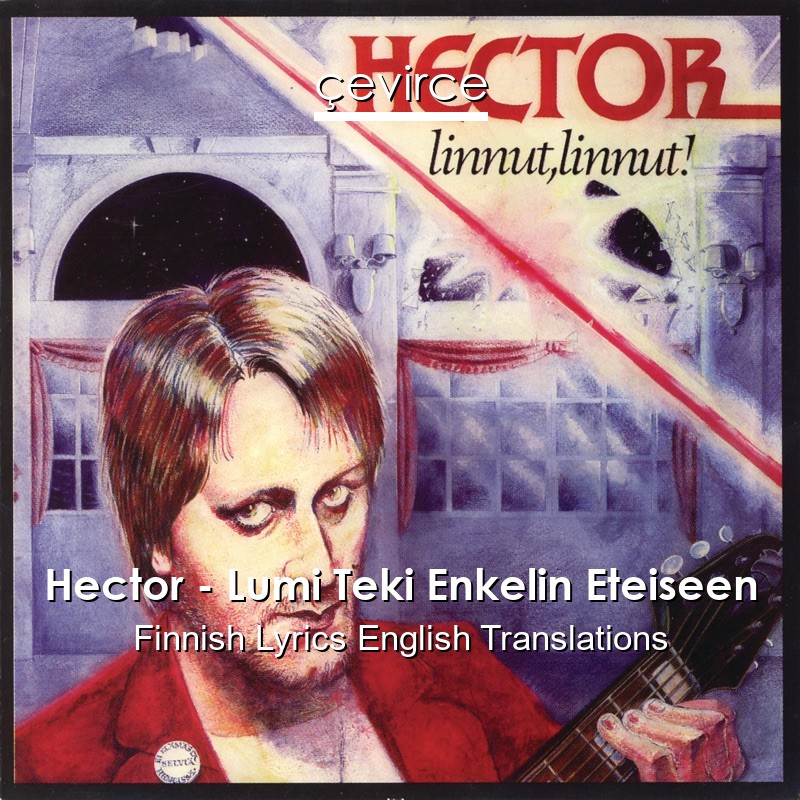 Hector – Lumi Teki Enkelin Eteiseen Finnish Lyrics English Translations
