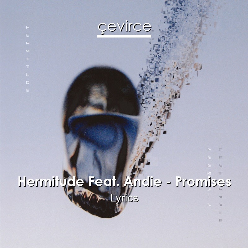 Hermitude Feat. Andie – Promises Lyrics