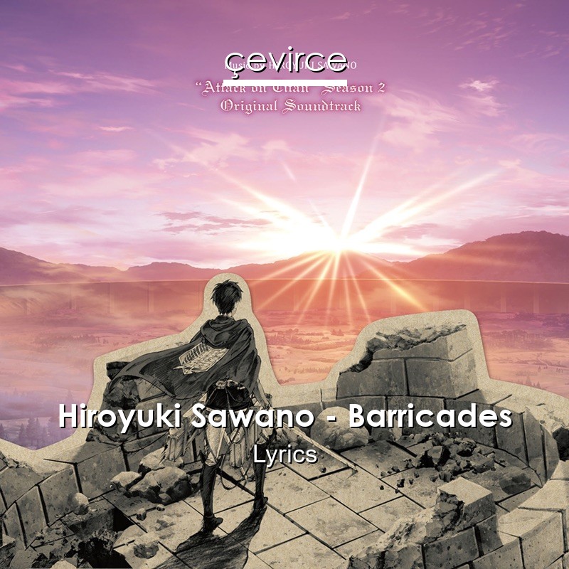 Hiroyuki Sawano – Barricades Lyrics
