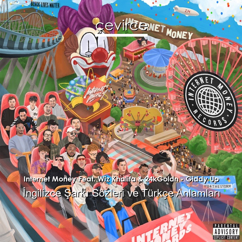 Internet Money Feat. Wiz Khalifa & 24kGoldn – Giddy Up İngilizce Şarkı Sözleri Türkçe Anlamları
