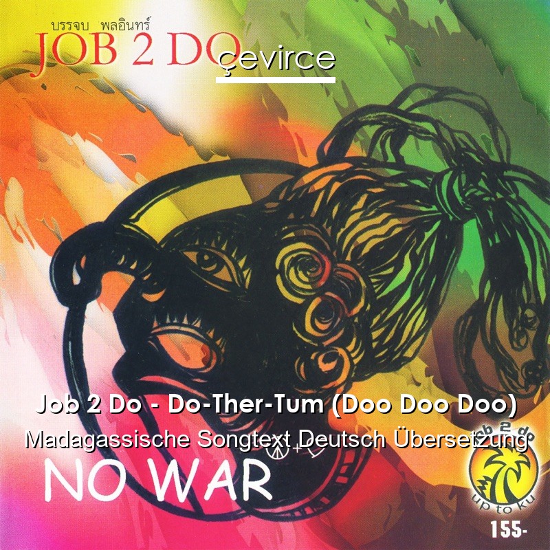 Job 2 Do – Do-Ther-Tum (Doo Doo Doo) Madagassische Songtext Deutsch Übersetzung