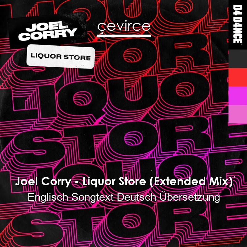 Joel Corry – Liquor Store (Extended Mix) Englisch Songtext Deutsch Übersetzung