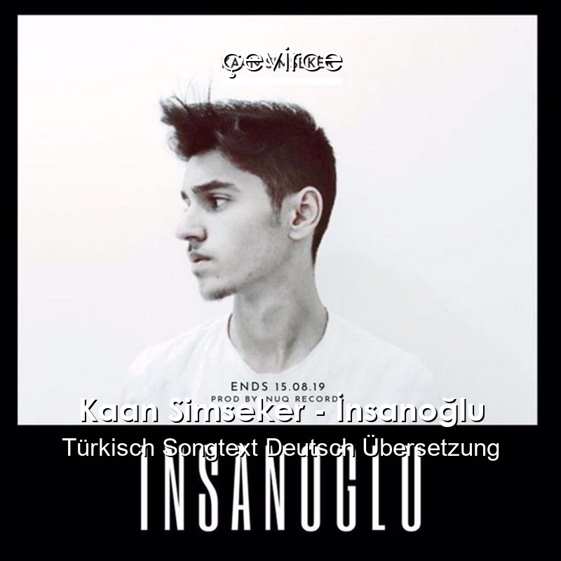 Kaan Simseker – İnsanoğlu Türkisch Songtext Deutsch Übersetzung