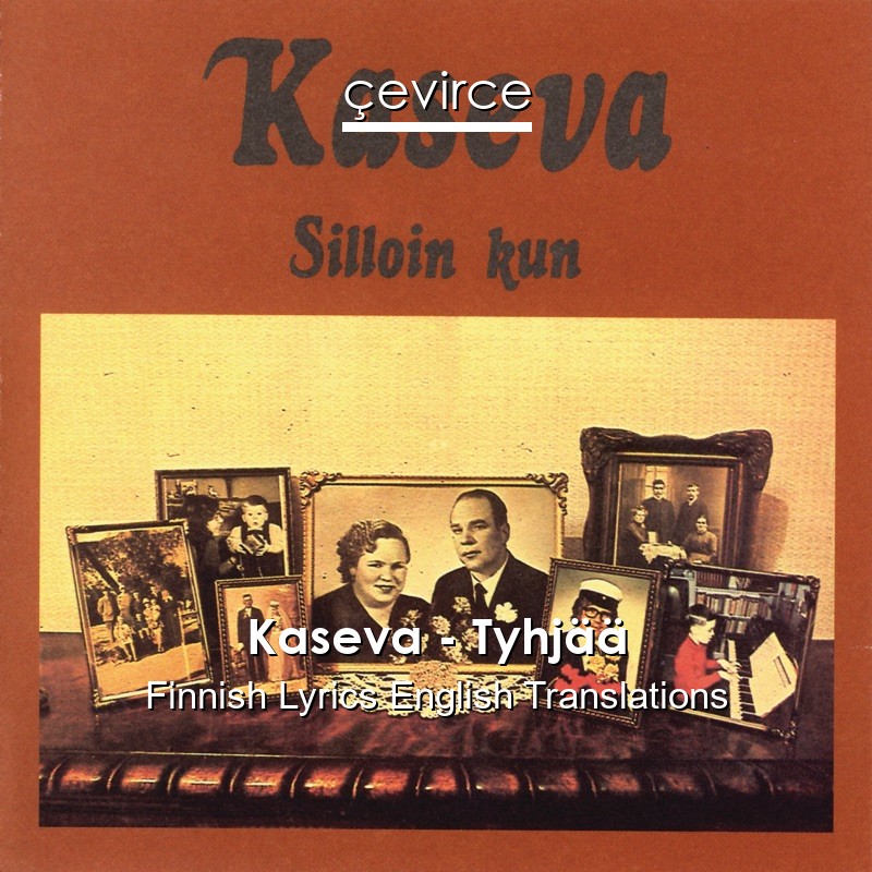 Kaseva – Tyhjää Finnish Lyrics English Translations