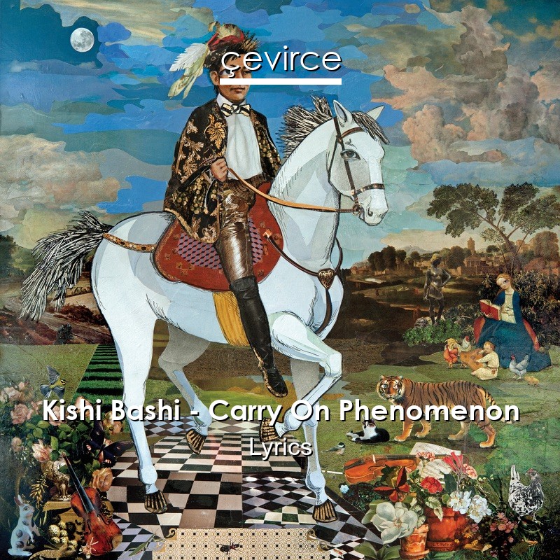 Kishi Bashi – Carry On Phenomenon Lyrics
