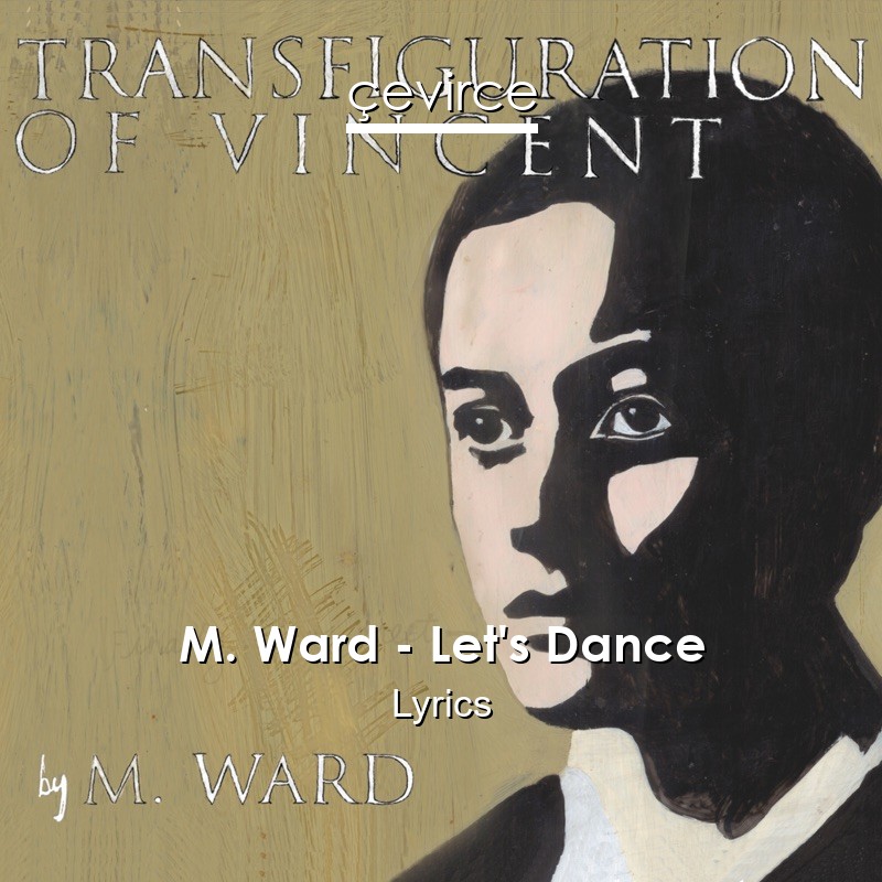 M. Ward – Let’s Dance Lyrics
