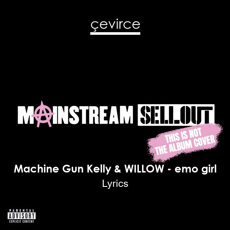 Machine Gun Kelly & WILLOW – emo girl Lyrics