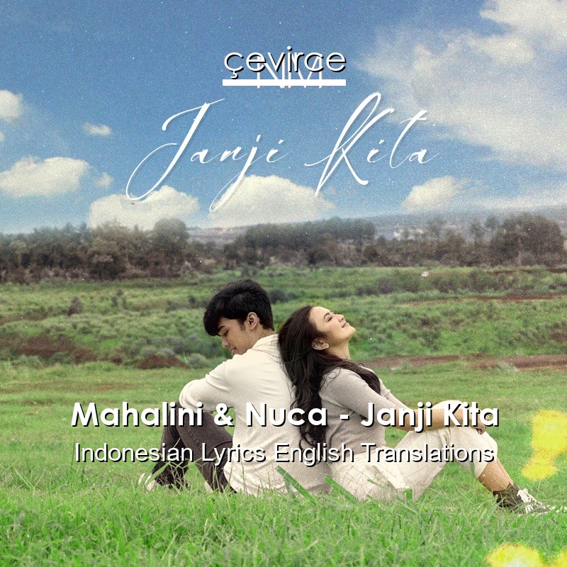 Mahalini & Nuca – Janji Kita Indonesian Lyrics English Translations
