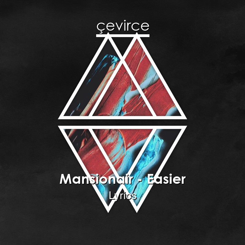 Mansionair – Easier Lyrics