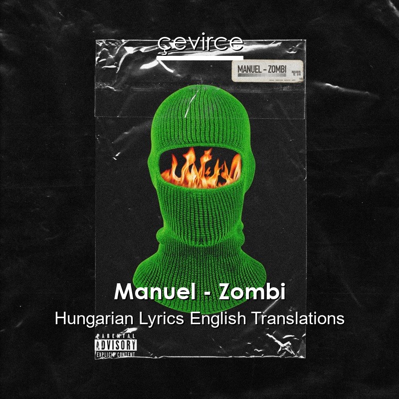 Manuel – Zombi Hungarian Lyrics English Translations