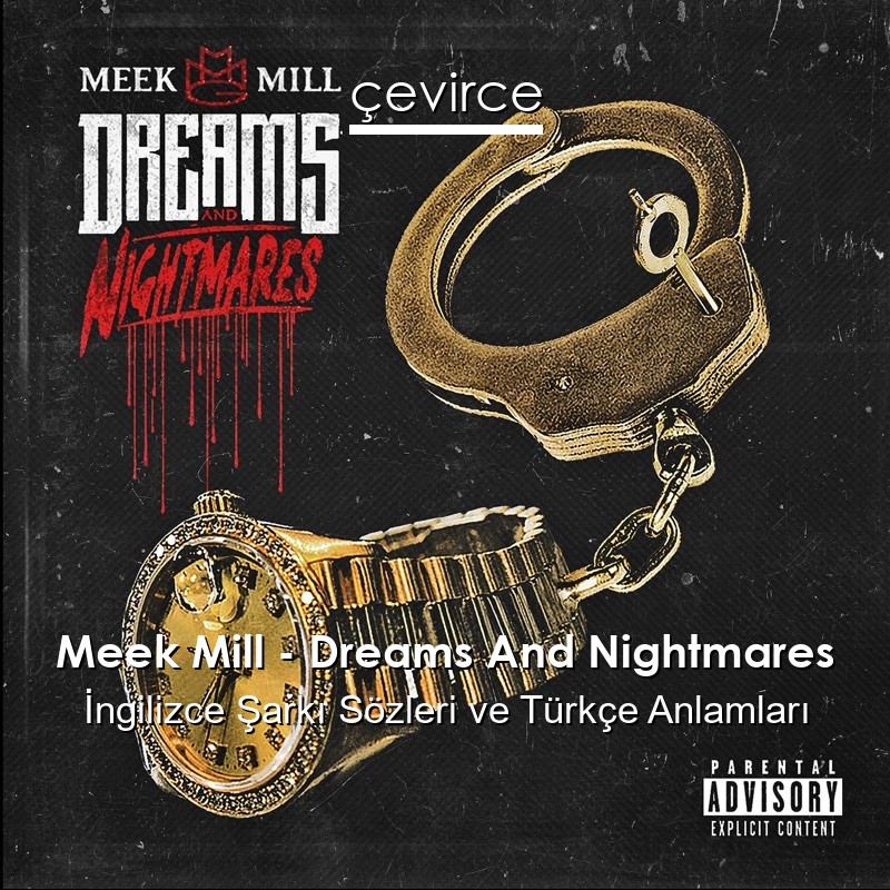 Meek Mill – Dreams And Nightmares İngilizce Şarkı Sözleri Türkçe Anlamları