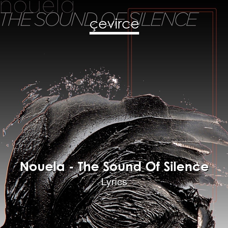 Nouela – The Sound Of Silence Lyrics
