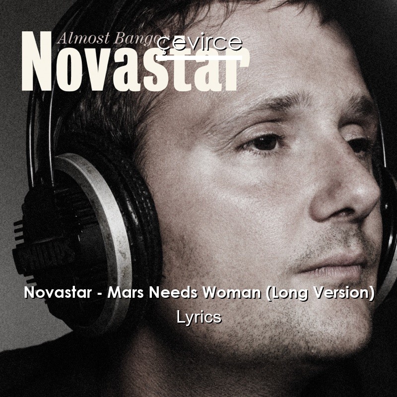 Novastar – Mars Needs Woman (Long Version) Lyrics