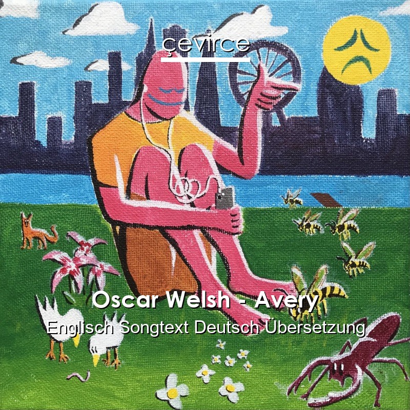 Oscar Welsh – Avery Englisch Songtext Deutsch Übersetzung