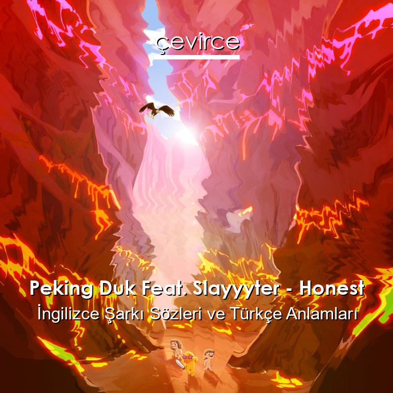Peking Duk Feat. Slayyyter – Honest İngilizce Şarkı Sözleri Türkçe Anlamları