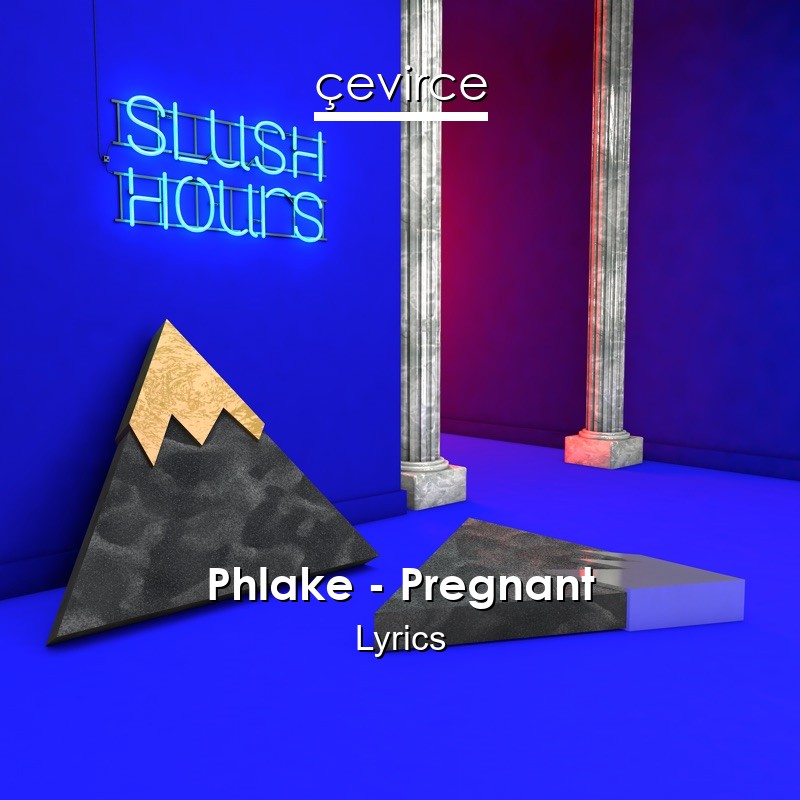 Phlake – Pregnant Lyrics