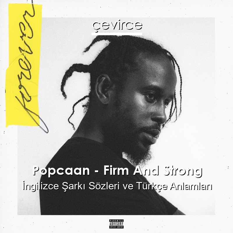 Popcaan – Firm And Strong İngilizce Şarkı Sözleri Türkçe Anlamları