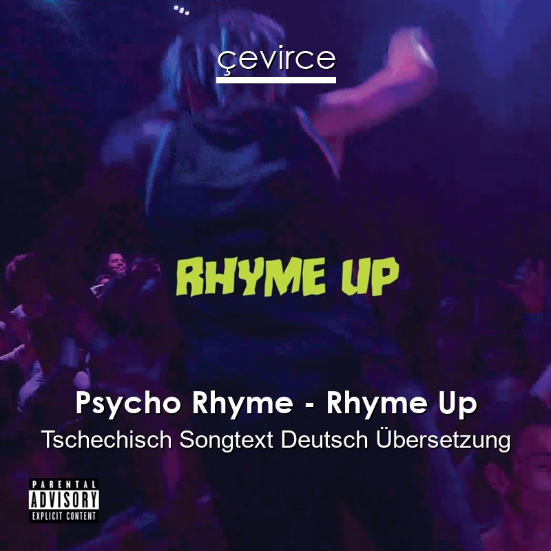 Psycho Rhyme – Rhyme Up Tschechisch Songtext Deutsch Übersetzung