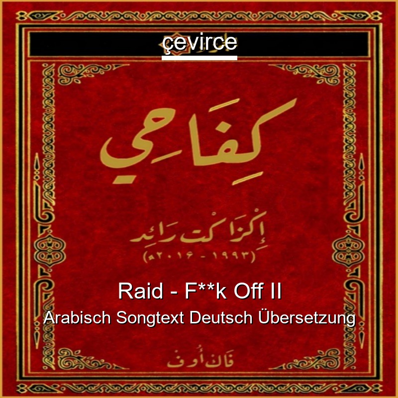 Raid – F**k Off II Arabisch Songtext Deutsch Übersetzung