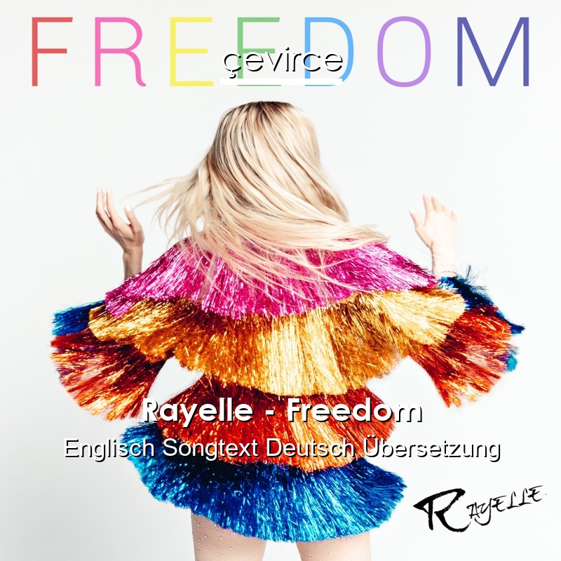 Rayelle – Freedom Englisch Songtext Deutsch Übersetzung