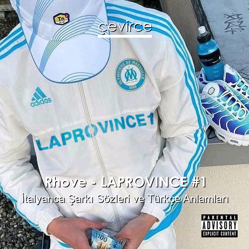 Rhove – LAPROVINCE #1 İtalyanca Şarkı Sözleri Türkçe Anlamları