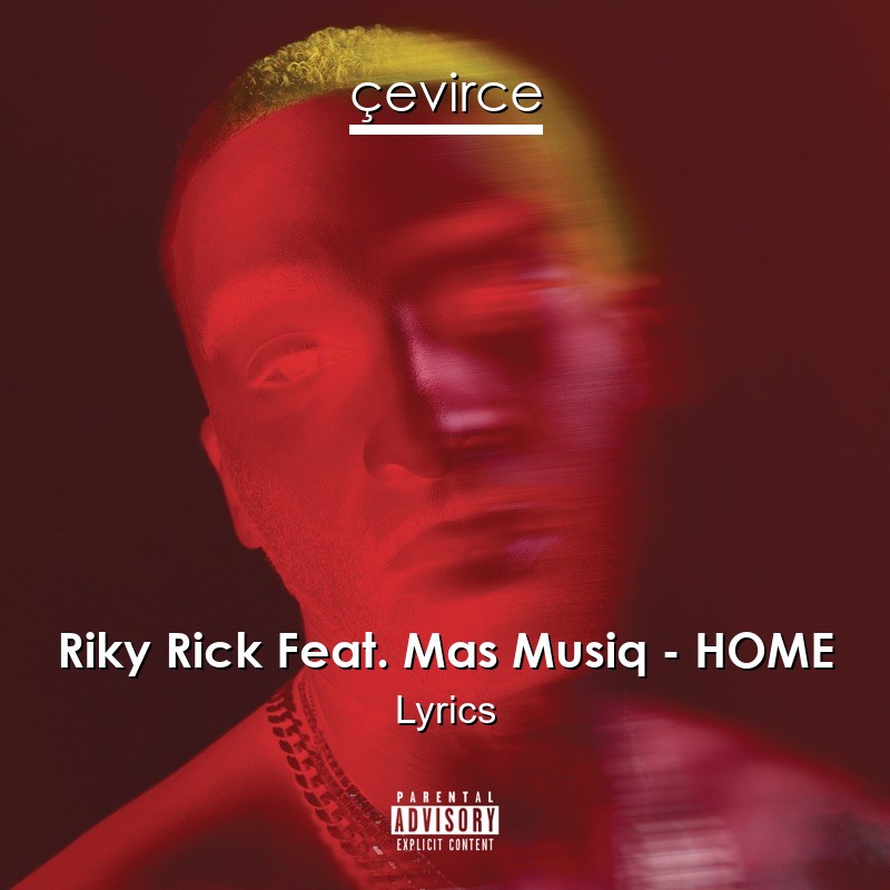 Riky Rick Feat. Mas Musiq – HOME Lyrics