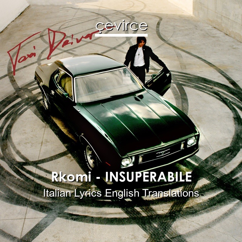 Rkomi – INSUPERABILE Italian Lyrics English Translations