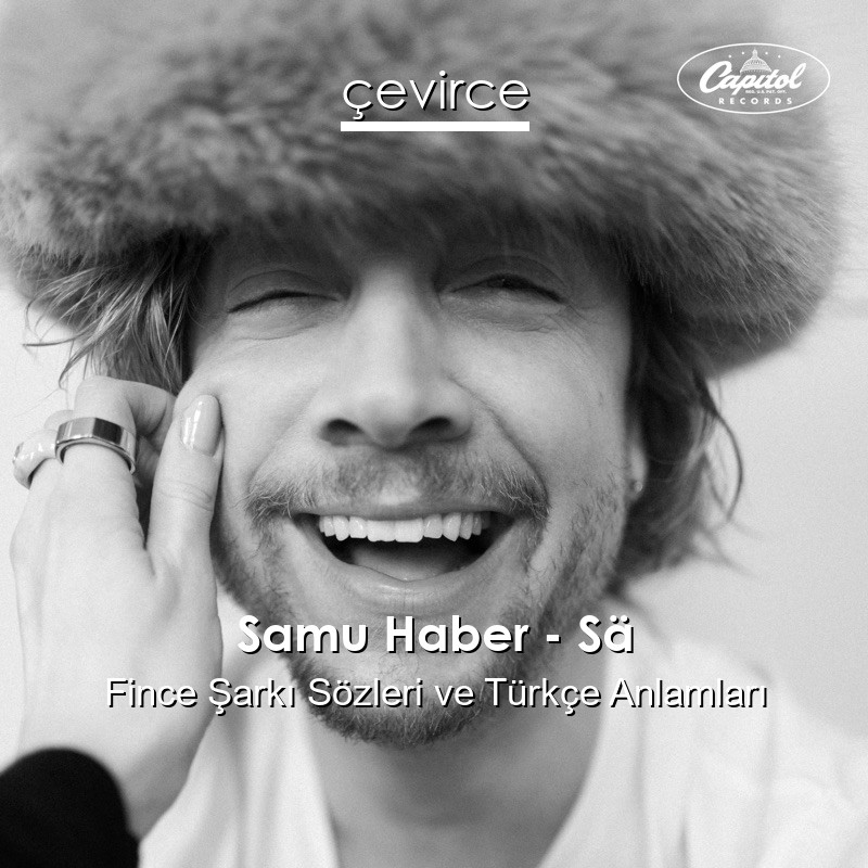 Samu Haber – Sä Fince Şarkı Sözleri Türkçe Anlamları