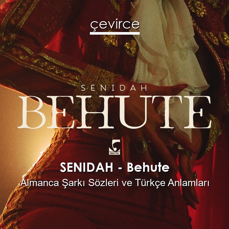 SENIDAH – Behute Almanca Şarkı Sözleri Türkçe Anlamları